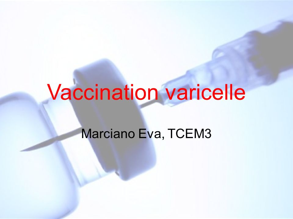 Vaccination varicelle Marciano Eva, TCEM3