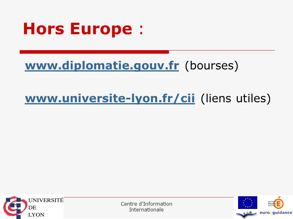 Centre d Information Internationale Hors Europe :   (bourses)   (liens utiles)