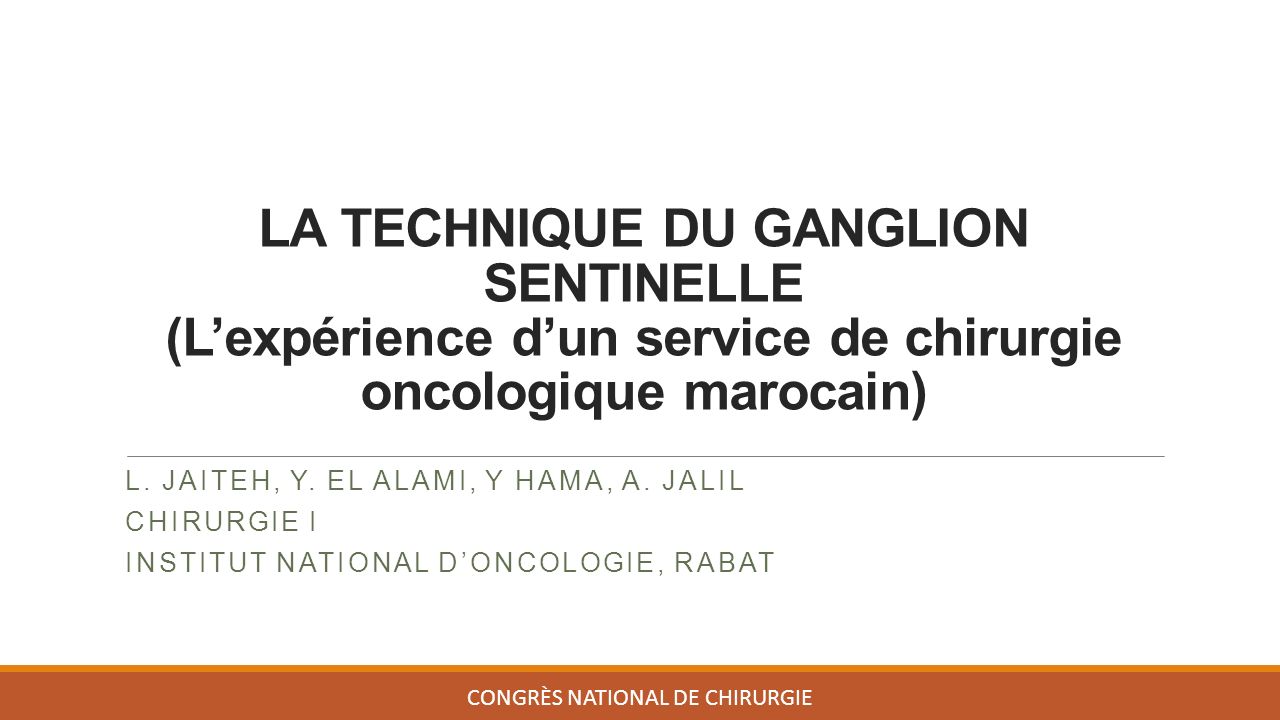 LA TECHNIQUE DU GANGLION SENTINELLE (L’expérience d’un service de chirurgie oncologique marocain) L.