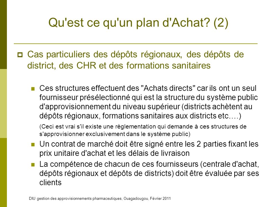 DIU gestion des approvisionnements pharmaceutiques, Ouagadougou, Février 2011 Qu est ce qu un plan d Achat.