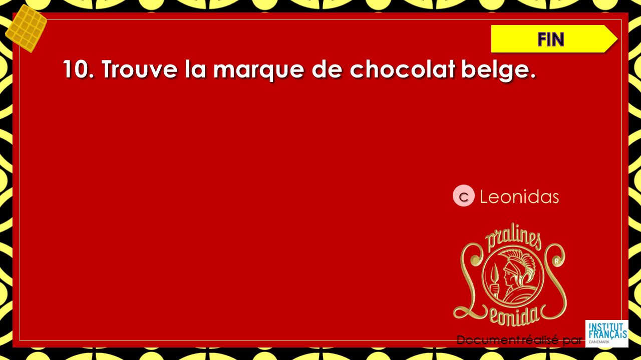 Document réalisé par c 10. Trouve la marque de chocolat belge. Leonidas