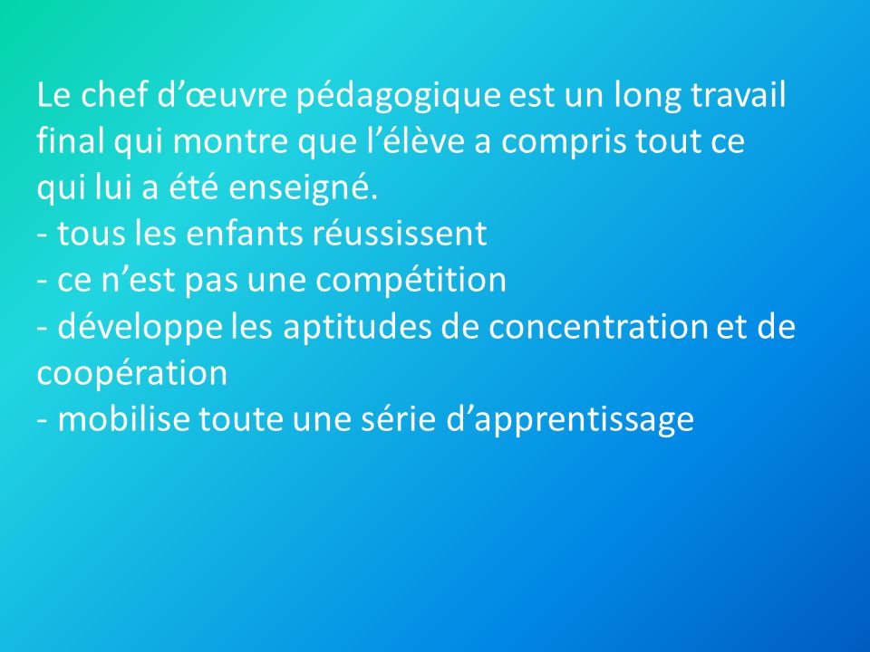 La Pedagogie Du Chef D œuvre N Est Pas Une Formule Nouvelle Celestin Freinet Voulait L Utiliser Pour Les Eleves De Sixieme Primaire Pour Lesquels Il Ppt Telecharger