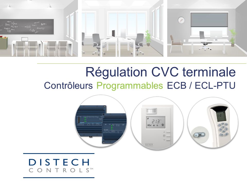 Régulation CVC terminale Contrôleurs Programmables ECB / ECL-PTU
