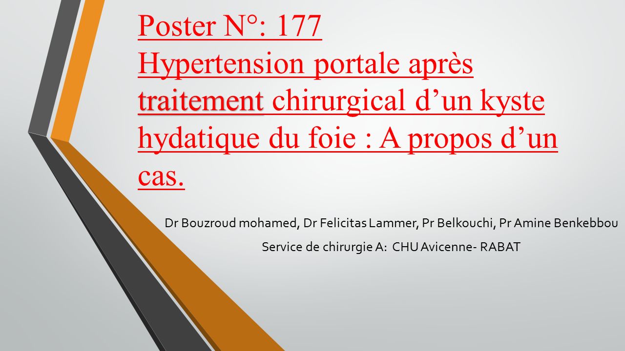 traitement Poster N°: 177 Hypertension portale après traitement chirurgical d’un kyste hydatique du foie : A propos d’un cas.
