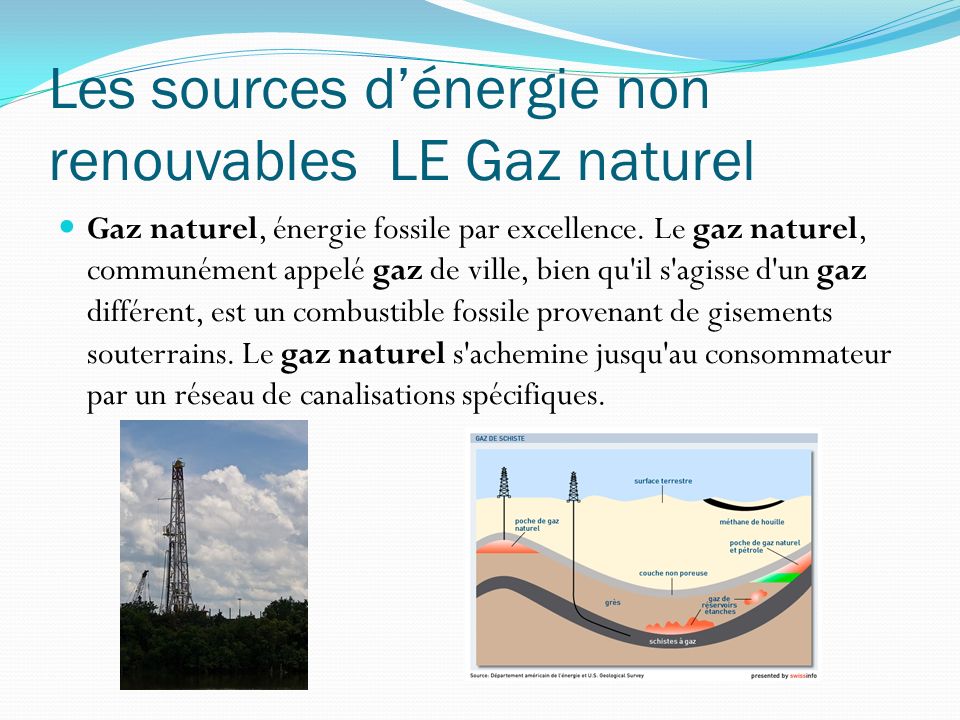 Les sources d’energie non renouvables Le pétrole Le pétrole est une huile minérale résultant d’un mélange d’hydrocarbures et de divers composés organiques.