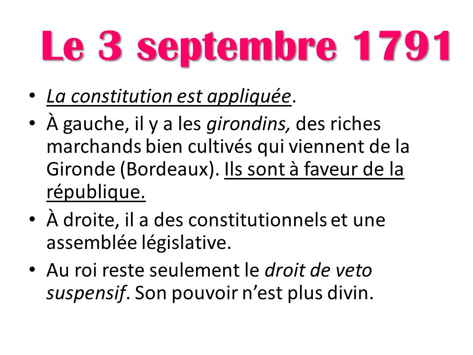 Le 3 septembre 1791 La constitution est appliquée.