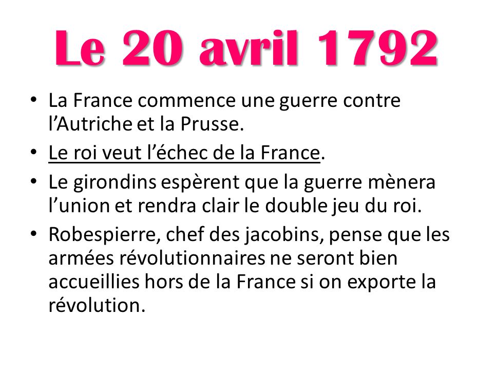 Le 20 avril 1792 La France commence une guerre contre l’Autriche et la Prusse.