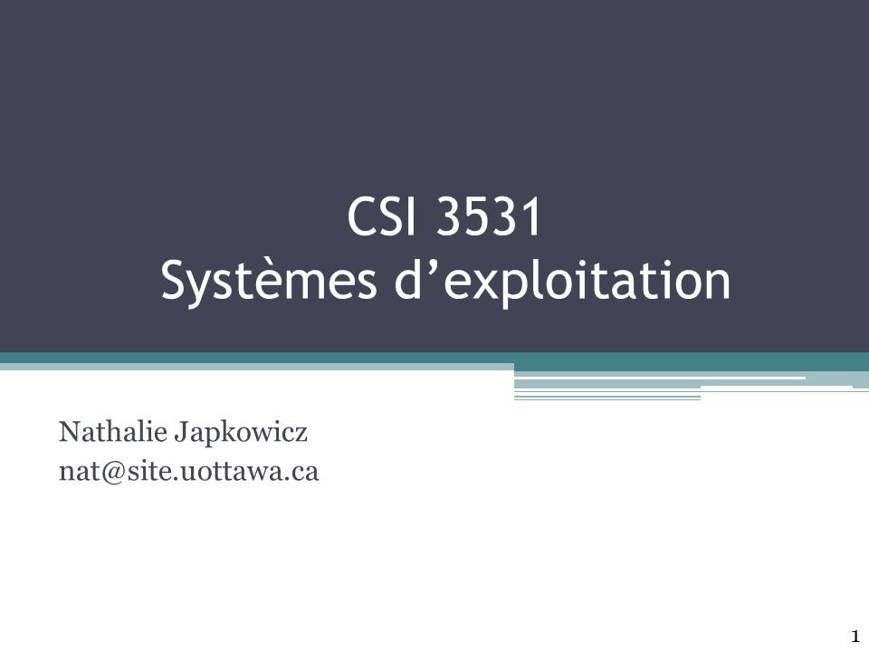 CSI 3531 Systèmes d’exploitation Nathalie Japkowicz 1