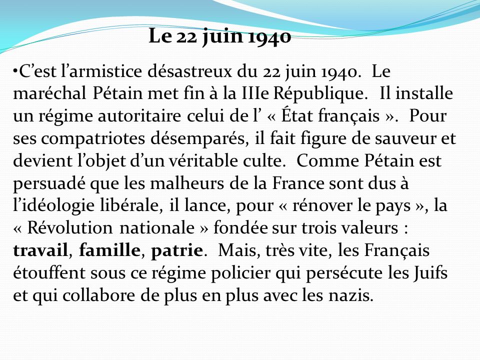 C’est l’armistice désastreux du 22 juin Le maréchal Pétain met fin à la IIIe République.
