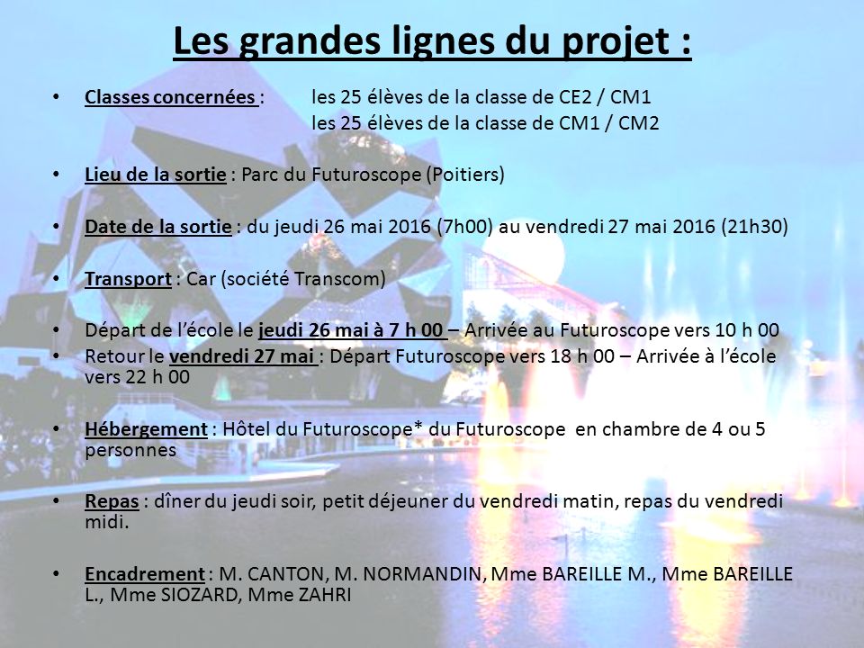 Sejour 2015 2016 Cycle 3 Futuroscope Les Grandes Lignes Du Projet Classes Concernees Les 25 Eleves De La Classe De Ce2 Cm1 Les 25 Eleves De La Ppt Telecharger