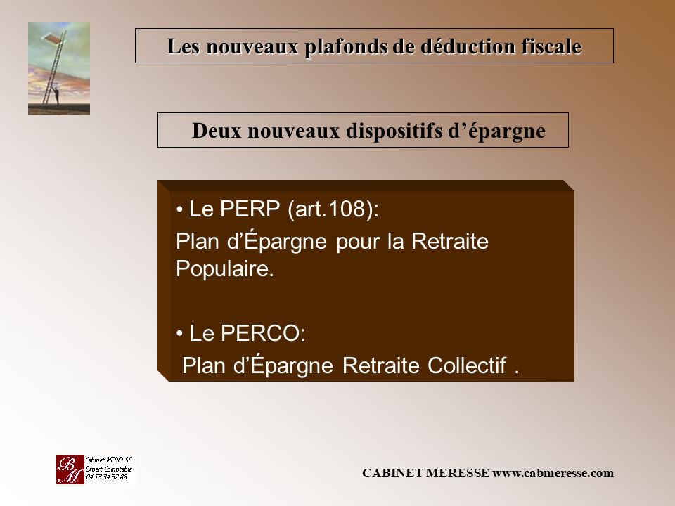 CABINET MERESSE   Le PERP (art.108): Plan d’Épargne pour la Retraite Populaire.