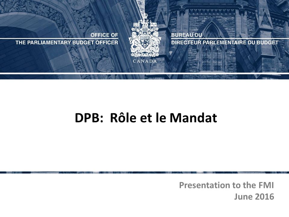DPB: Rôle et le Mandat Presentation to the FMI June 2016