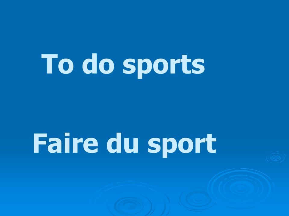 To do sports Faire du sport