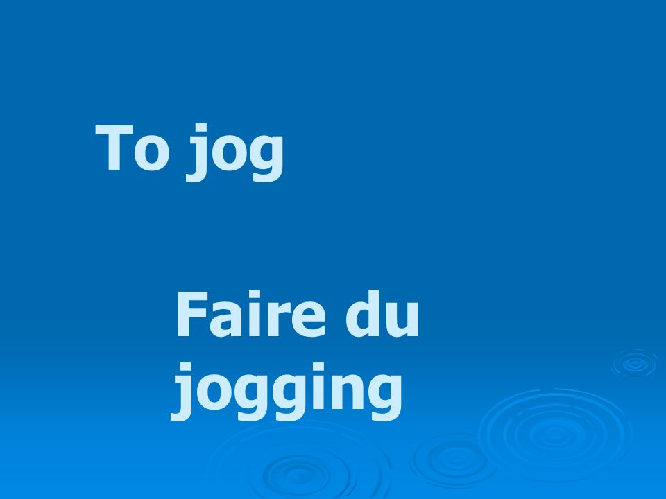 To jog Faire du jogging