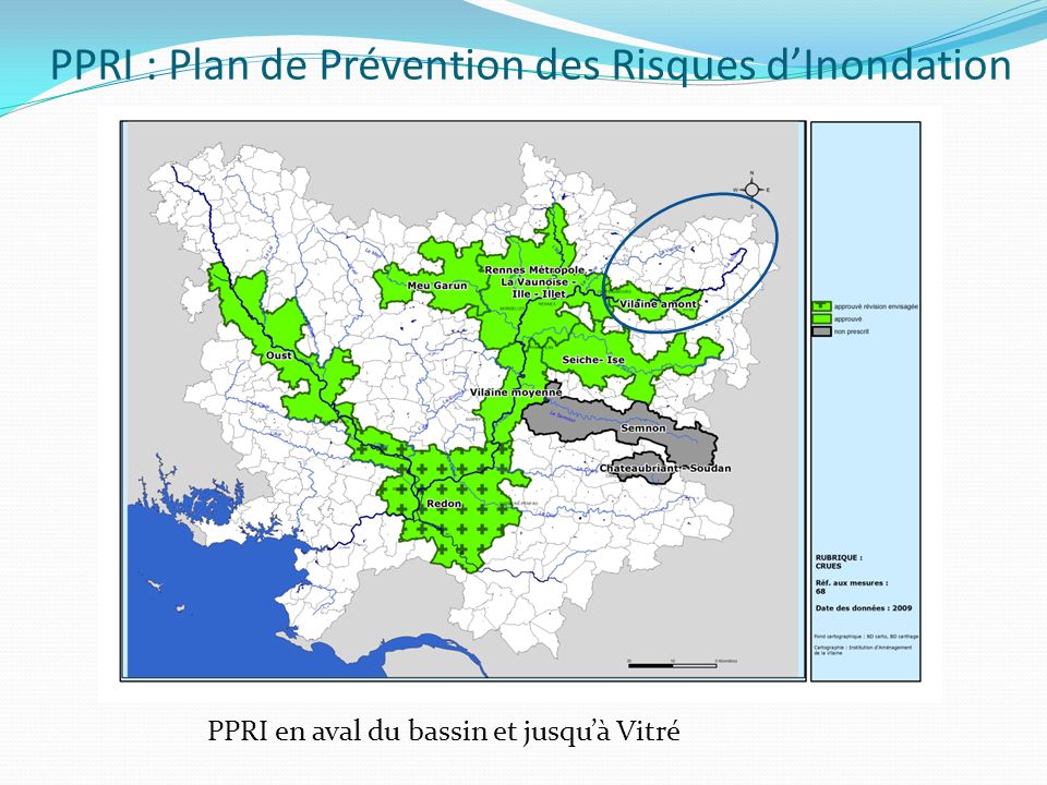 PPRI : Plan de Prévention des Risques d’Inondation PPRI en aval du bassin et jusqu’à Vitré