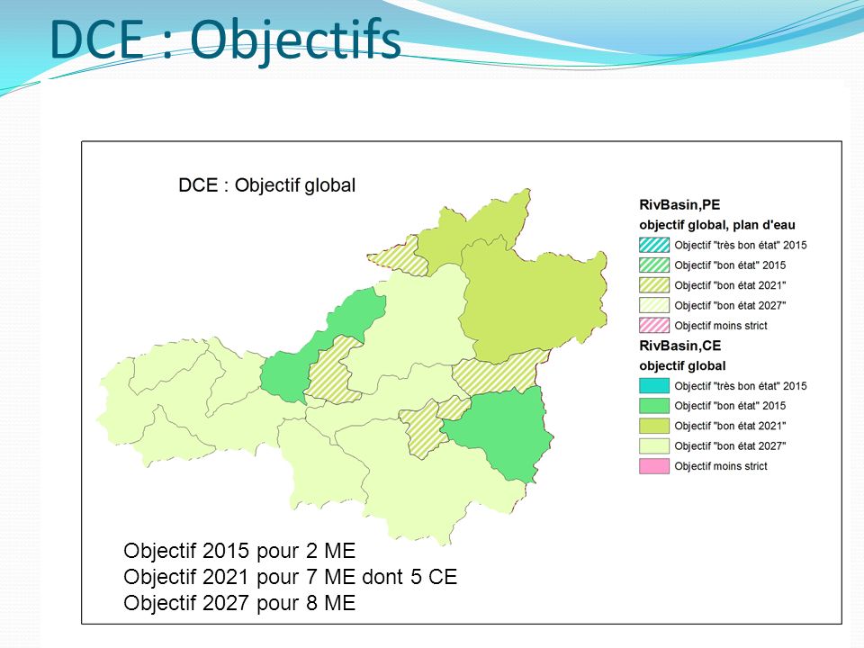 DCE : Objectifs Objectif 2015 pour 2 ME Objectif 2021 pour 7 ME dont 5 CE Objectif 2027 pour 8 ME