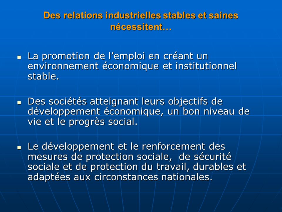 Des relations industrielles stables et saines nécessitent… La promotion de l’emploi en créant un environnement économique et institutionnel stable.