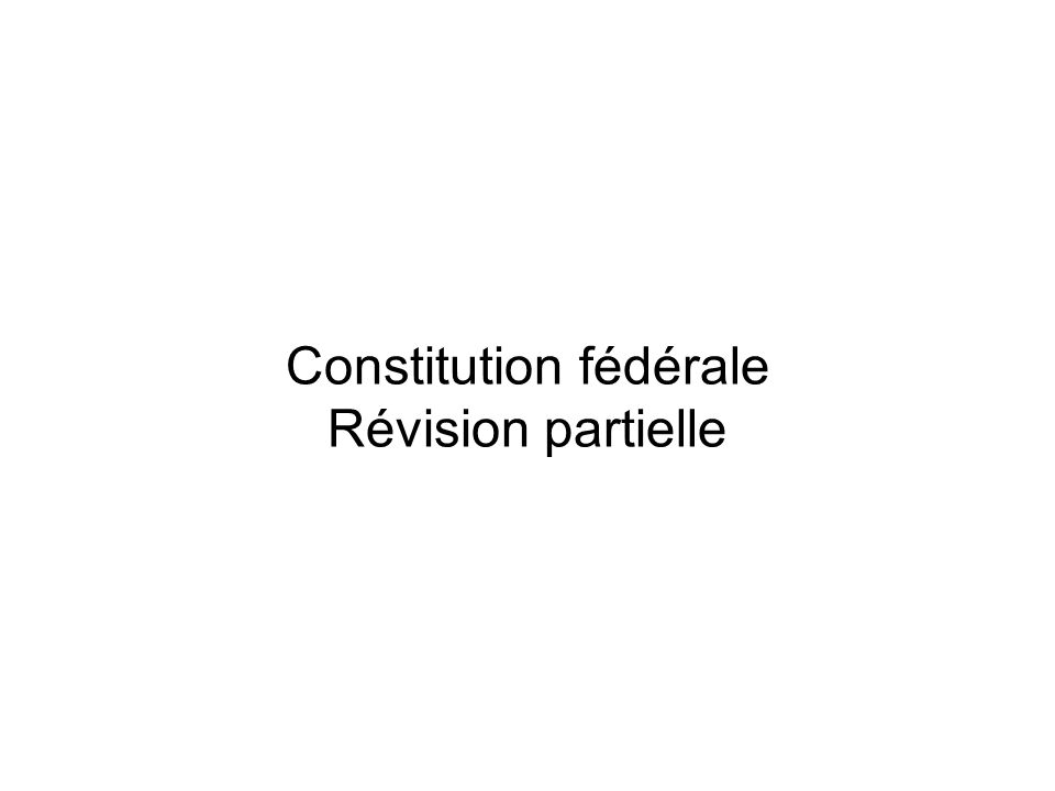 Constitution fédérale Révision partielle