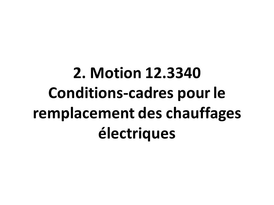 2. Motion Conditions-cadres pour le remplacement des chauffages électriques