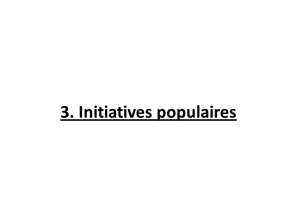 3. Initiatives populaires
