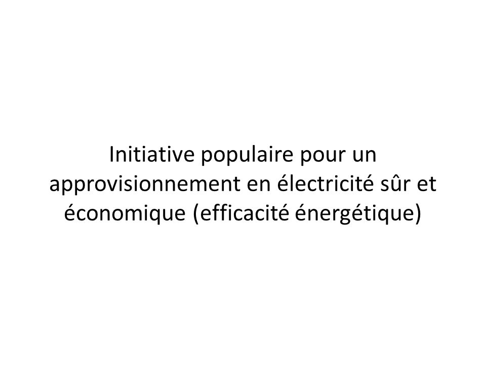 Initiative populaire pour un approvisionnement en électricité sûr et économique (efficacité énergétique)