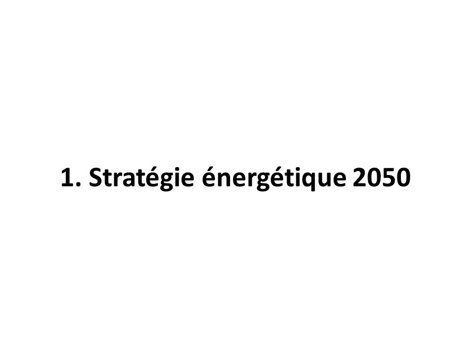 1. Stratégie énergétique 2050