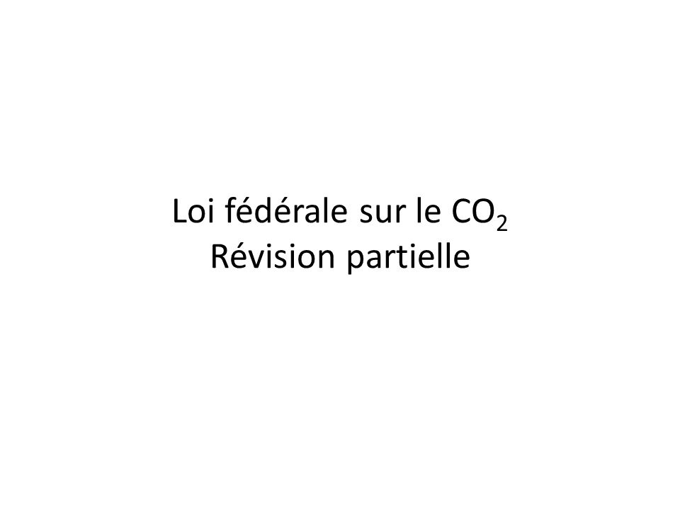 Loi fédérale sur le CO 2 Révision partielle