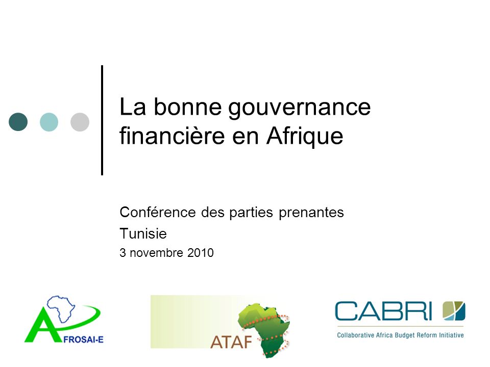 La bonne gouvernance financière en Afrique Conférence des parties prenantes Tunisie 3 novembre 2010