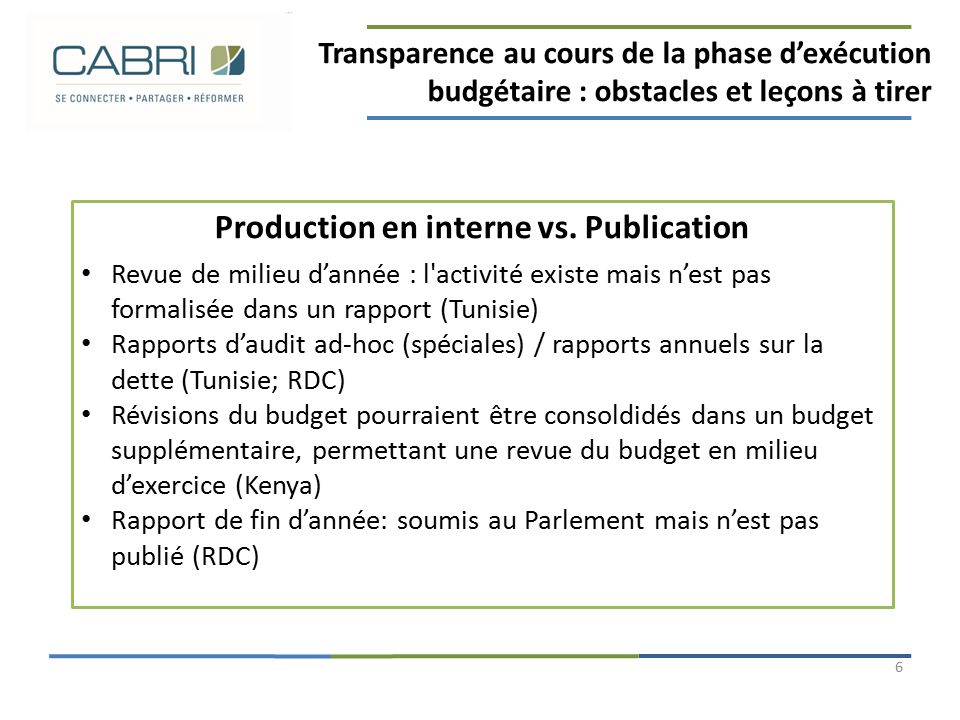 Transparence au cours de la phase d’exécution budgétaire : obstacles et leçons à tirer 6 Production en interne vs.