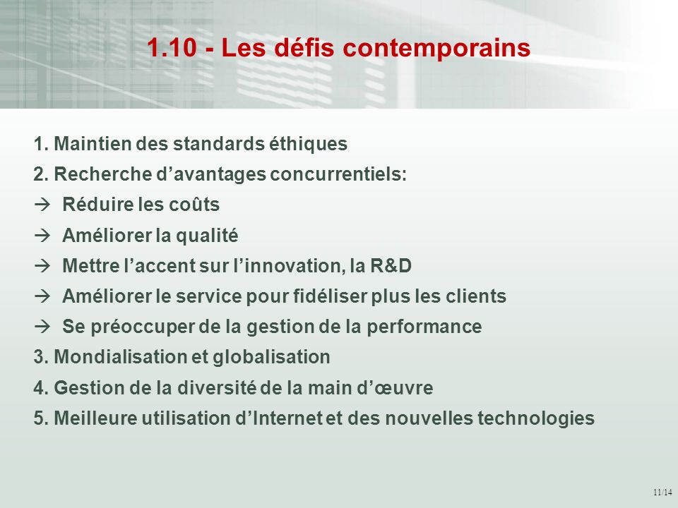 11/ Les défis contemporains 1. Maintien des standards éthiques 2.