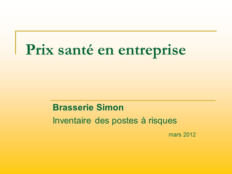 Prix santé en entreprise Brasserie Simon Inventaire des postes à risques mars 2012