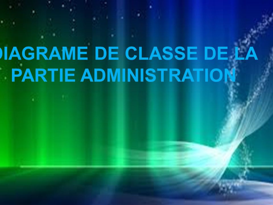 DIAGRAME DE CLASSE DE LA PARTIE ADMINISTRATION