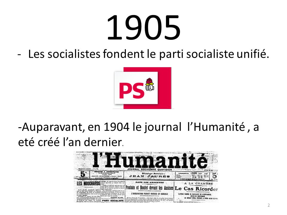1905 -Les socialistes fondent le parti socialiste unifié.