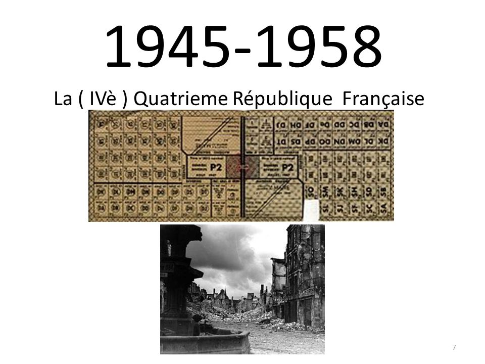 La ( IVè ) Quatrieme République Française 7