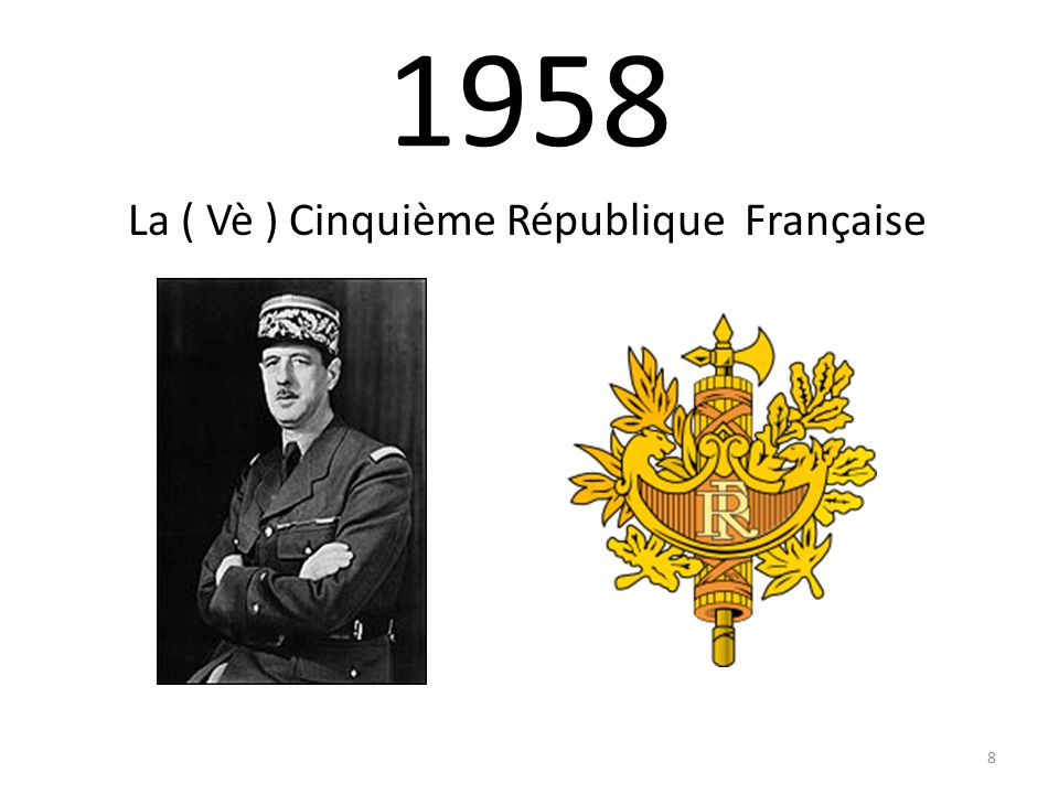 1958 La ( Vè ) Cinquième République Française 8