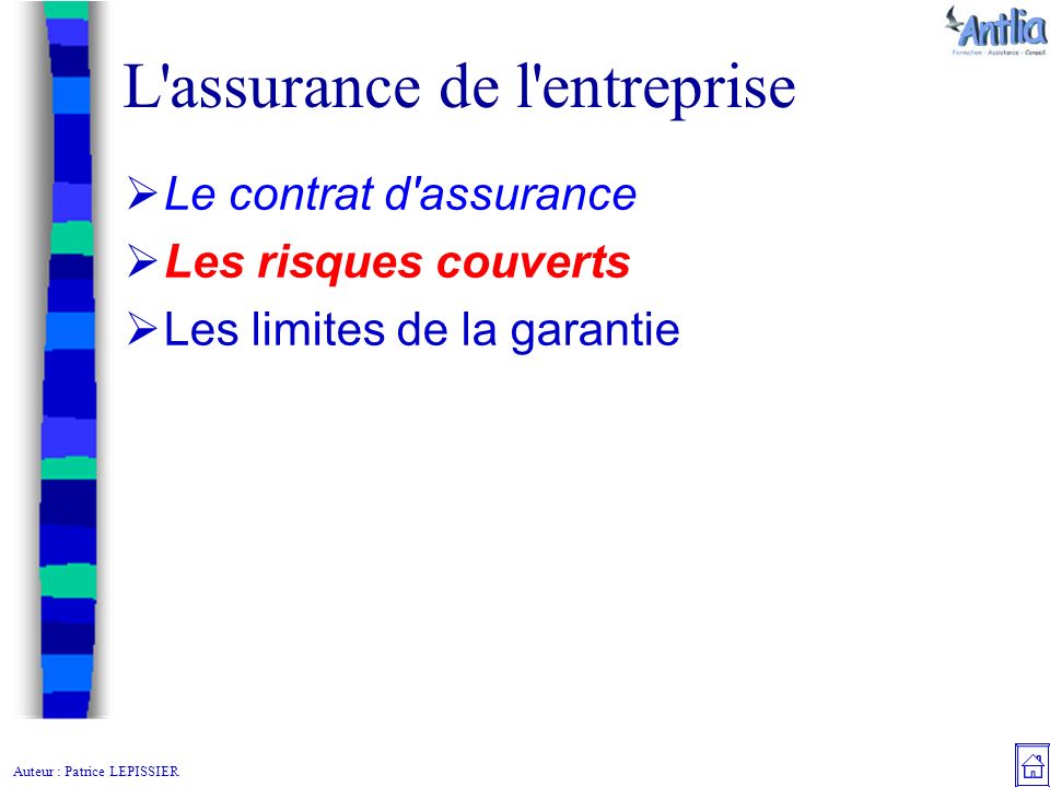 Auteur : Patrice LEPISSIER L assurance de l entreprise  Le contrat d assurance  Les risques couverts  Les limites de la garantie