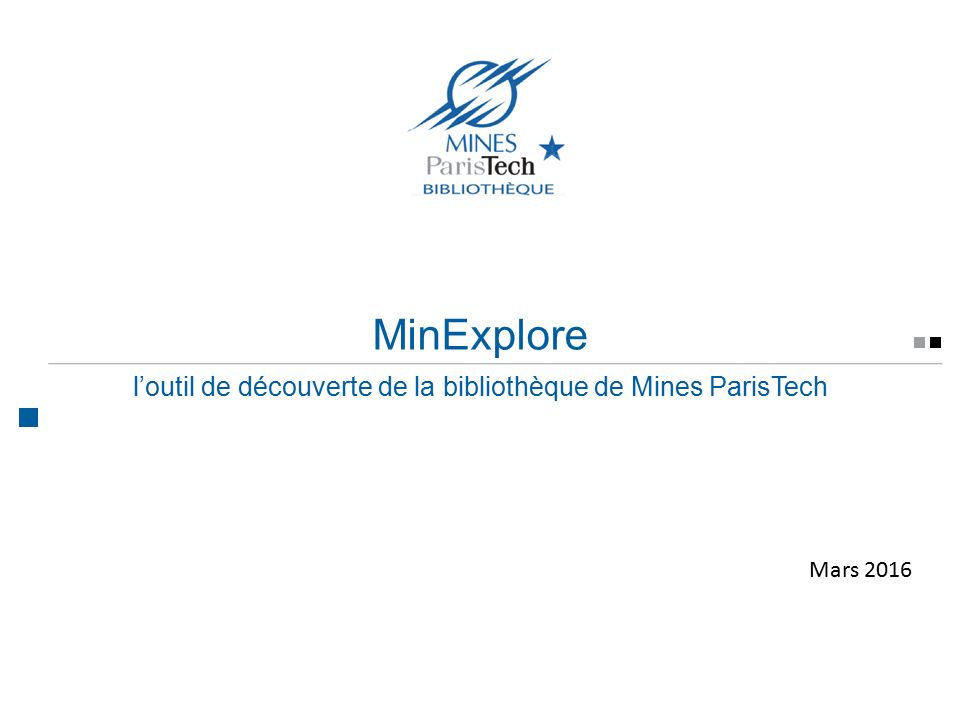 MinExplore l’outil de découverte de la bibliothèque de Mines ParisTech Mars 2016