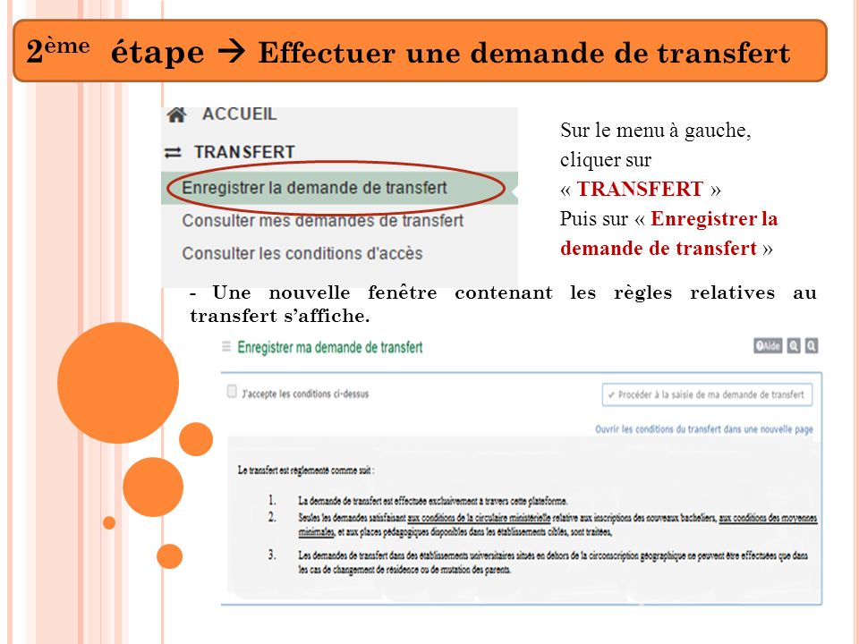 2 ème étape  Effectuer une demande de transfert Sur le menu à gauche, cliquer sur « TRANSFERT » Puis sur « Enregistrer la demande de transfert » - Une nouvelle fenêtre contenant les règles relatives au transfert s’affiche.