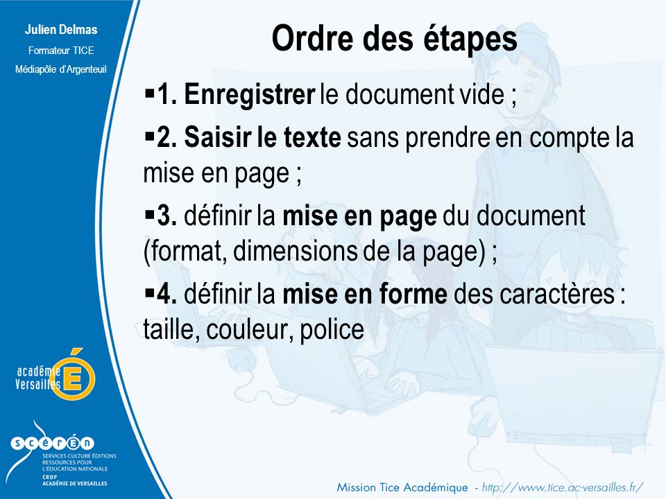 Julien Delmas Formateur TICE Médiapôle d’Argenteuil Ordre des étapes  1.