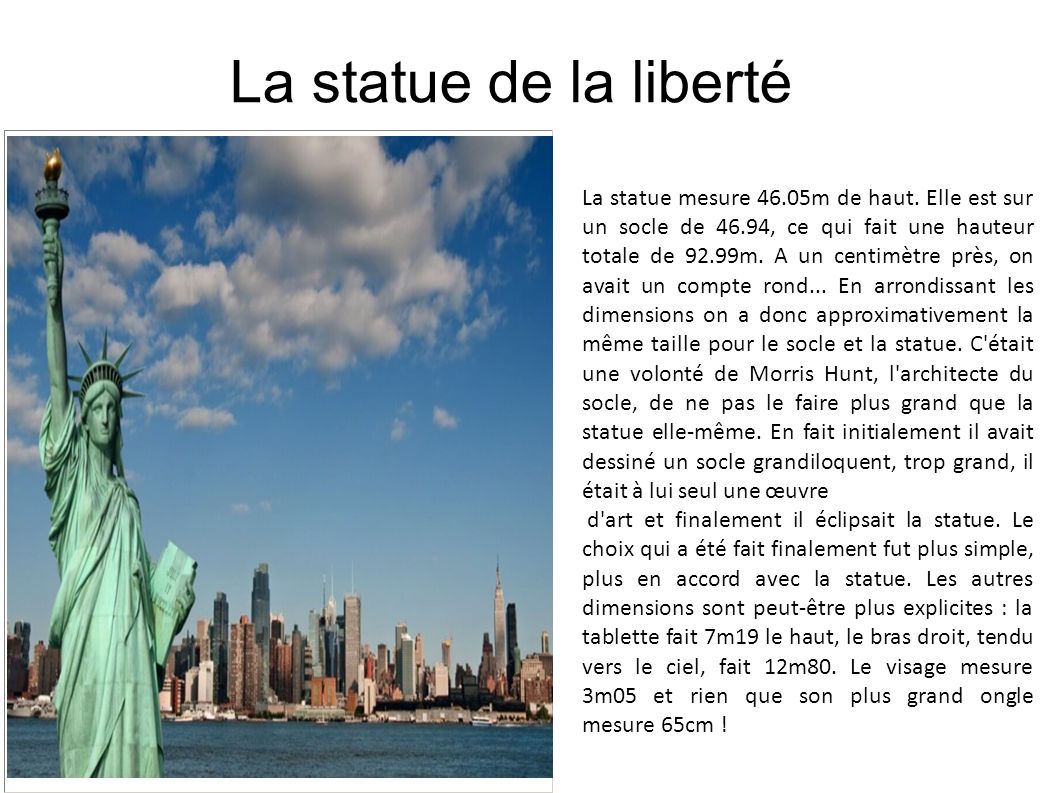 La statue de la liberté La statue mesure 46.05m de haut.
