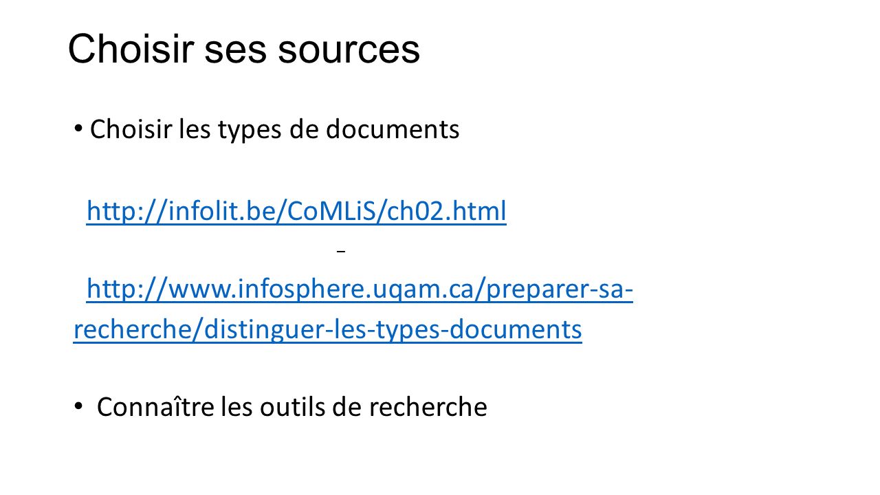 Choisir ses sources Choisir les types de documents     recherche/distinguer-les-types-documents Connaître les outils de recherche _