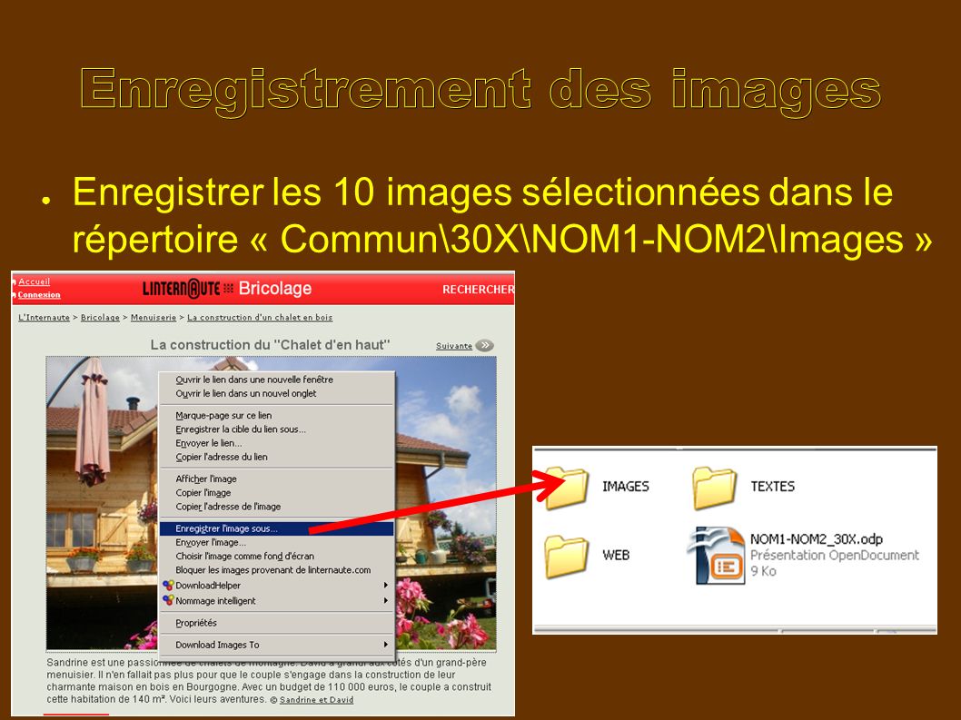 ● Enregistrer les 10 images sélectionnées dans le répertoire « Commun\30X\NOM1-NOM2\Images »