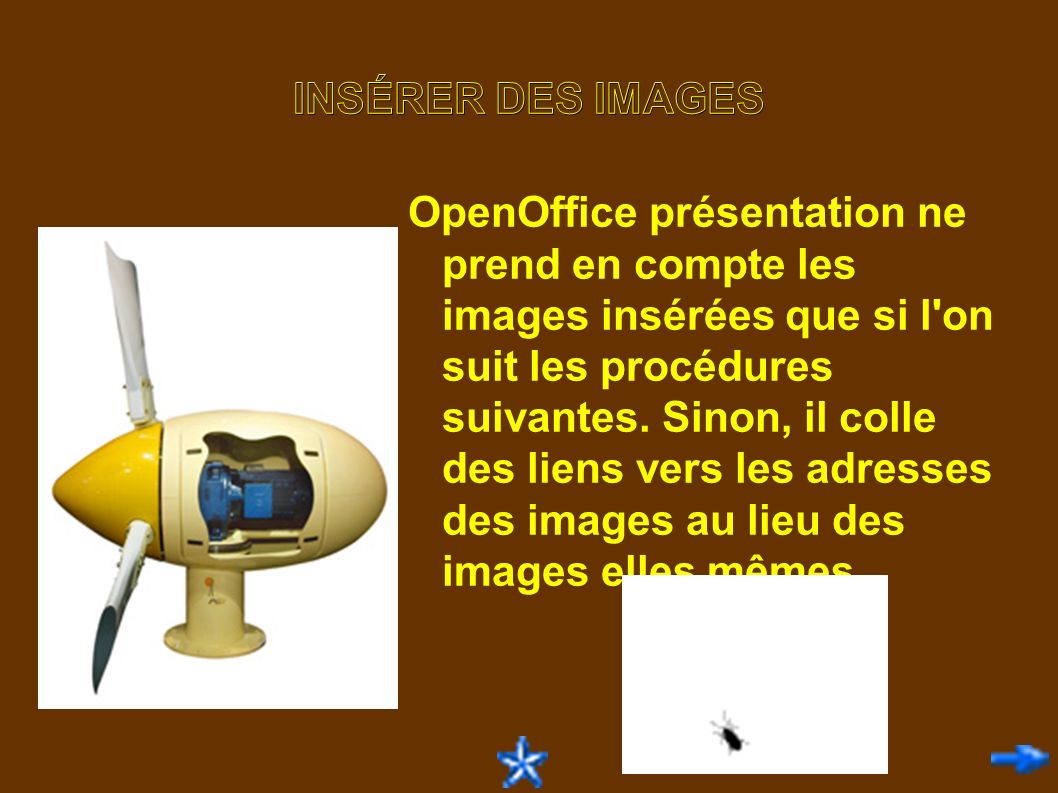 OpenOffice présentation ne prend en compte les images insérées que si l on suit les procédures suivantes.