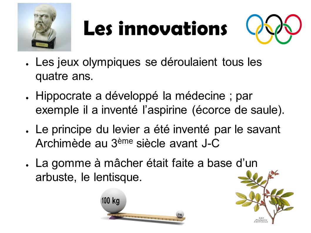 Les innovations ● Les jeux olympiques se déroulaient tous les quatre ans.