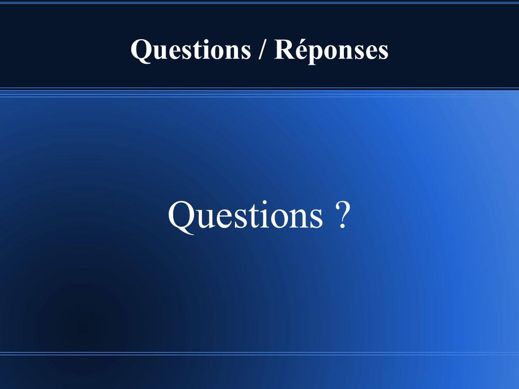 Questions / Réponses Questions