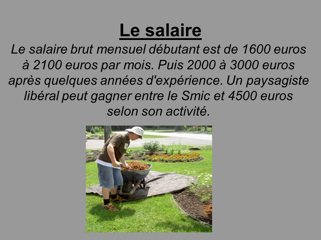 Le salaire Le salaire brut mensuel débutant est de 1600 euros à 2100 euros par mois.