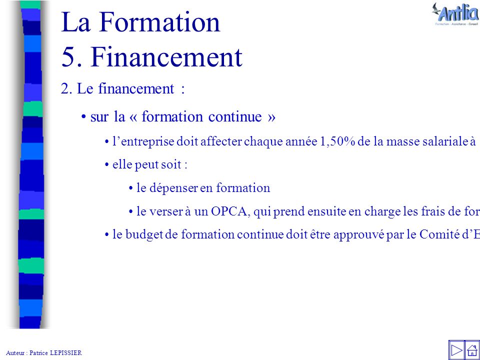 Auteur : Patrice LEPISSIER La Formation 5. Financement 2.