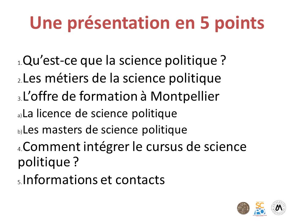 Une présentation en 5 points 1. Qu’est-ce que la science politique .