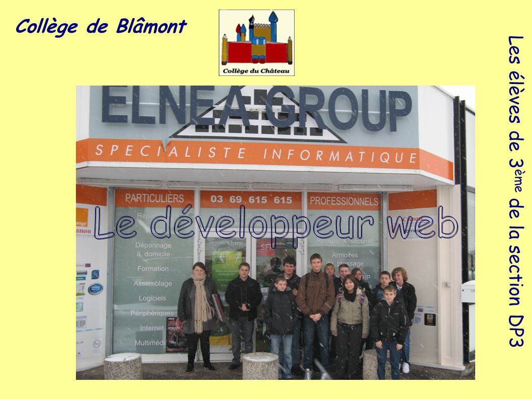 Collège de Blâmont Les élèves de 3 ème de la section DP3