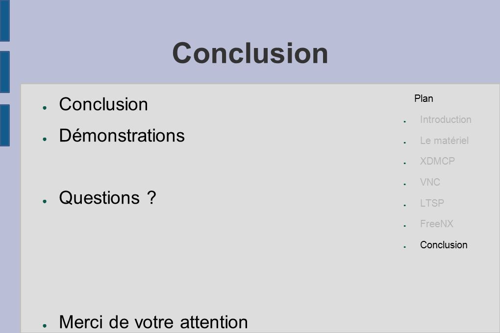 Conclusion ● Conclusion ● Démonstrations ● Questions .